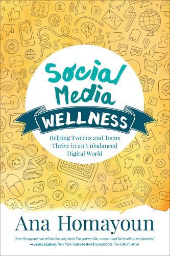 Cover image for Social Media Wellness: Helping Tweens and Teens Thrive in an Unbalanced Digital World