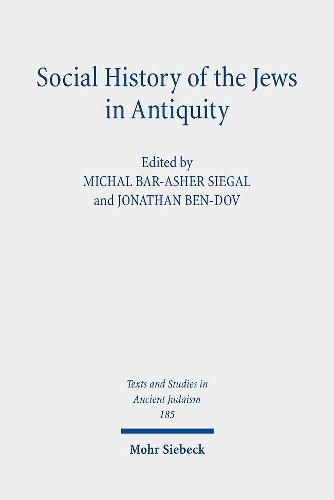 Social History of the Jews in Antiquity: Studies in Dialogue with Albert Baumgarten