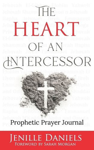 Cover image for The Heart of an Intercessor: Prophetic Prayer Journal
