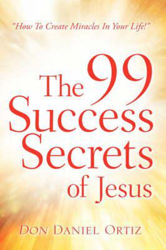 The 99 Success Secrets of Jesus