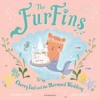 Cover image for The FurFins: CherryTail and the Mermaid Wedding