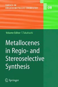 Cover image for Metallocenes in Regio- and Stereoselective Synthesis