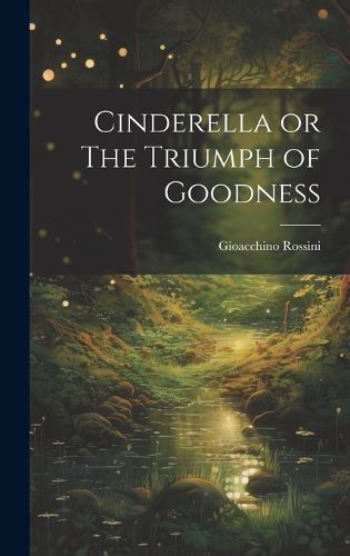 Cover image for Cinderella or The Triumph of Goodness