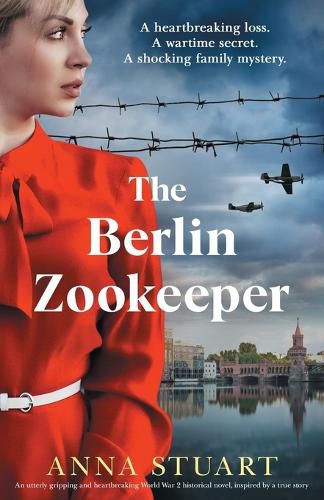 Cover image for The Berlin Zookeeper: An utterly gripping and heartbreaking World War 2 historical novel, based on a true story