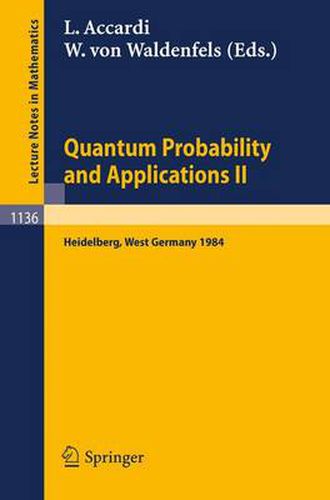 Cover image for Quantum Probability and Applications II: Proceedings of a Workshop held in Heidelberg, West Germany, October 1-5, 1984