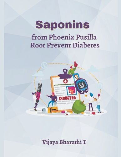 Cover image for Saponins from Phoenix Pusilla Root Prevent Diabetes.