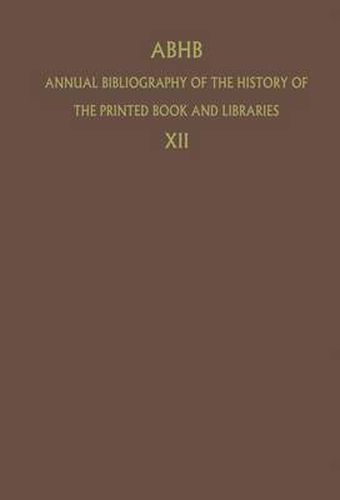 Cover image for ABHB Annual Bibliography of the History of the Printed Book and Libraries: Volume 12: Publications of 1981