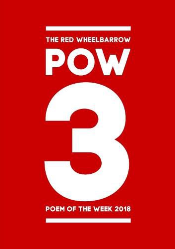 Cover image for The Red Wheelbarrow POW 3 Poem of the Week 2018