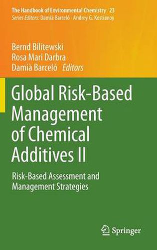 Cover image for Global Risk-Based Management of Chemical Additives II: Risk-Based Assessment and Management Strategies
