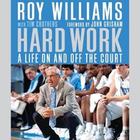 Cover image for Hard Work: A Life on and Off the Court