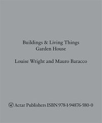 Cover image for Buildings and Living Things: Garden House