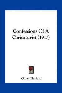 Cover image for Confessions of a Caricaturist (1917)