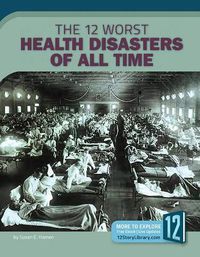 Cover image for The 12 Worst Health Disasters of All Time