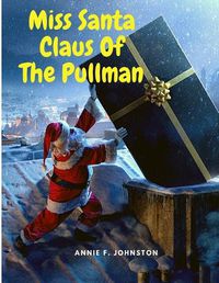 Cover image for Miss Santa Claus Of The Pullman