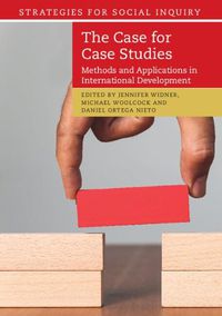 Cover image for The Case for Case Studies: Methods and Applications in International Development