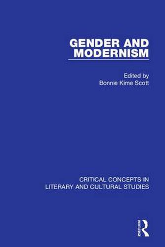 Cover image for Gender and Modernism: Critical Concepts 4 vols: Critical Concepts in Literary and Cultural Studies