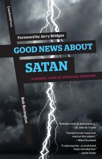 Cover image for Good News About Satan: A Gospel Look at Spiritual Warfare