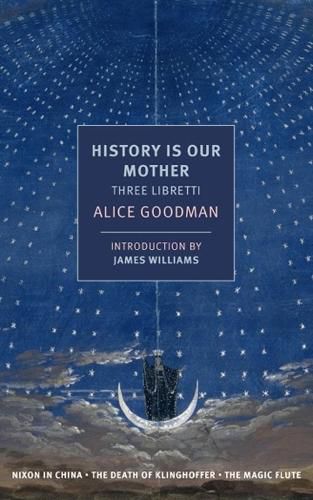 Cover image for History Is Our Mother: Three Libretti
