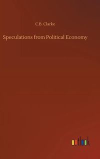 Cover image for Speculations from Political Economy