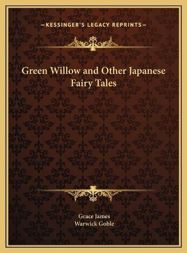 Green Willow and Other Japanese Fairy Tales Green Willow and Other Japanese Fairy Tales