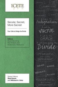 Cover image for Secular, Sacred, More Sacred: Four Calls to Bridge the Divide