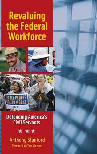 Cover image for Revaluing the Federal Workforce: Defending America's Civil Servants