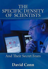 Cover image for THE Specific Density of Scientists: And Their Secret Fears