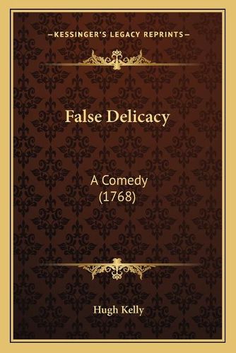 False Delicacy: A Comedy (1768)