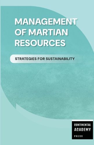 Cover image for Management of Martian Resources - Strategies for Sustainability