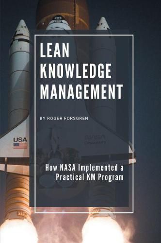 Cover image for Lean Knowledge Management: How NASA Implemented a Practical KM Program