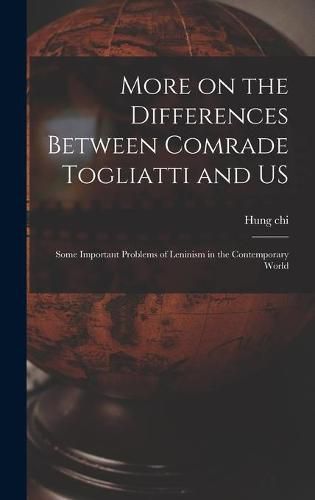 Cover image for More on the Differences Between Comrade Togliatti and US: Some Important Problems of Leninism in the Contemporary World