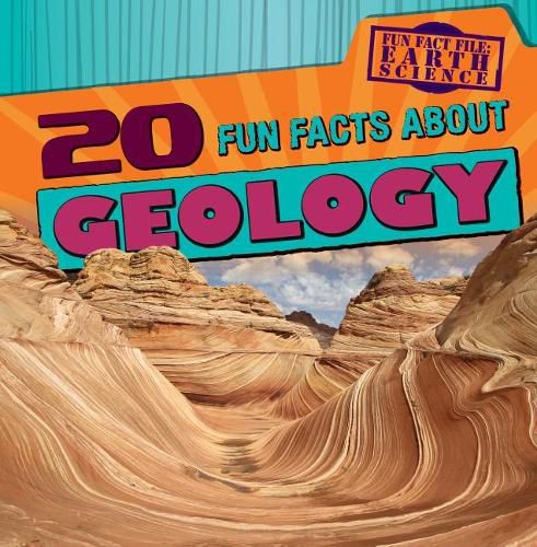 20 Fun Facts about Geology