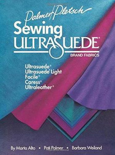 Cover image for Sewing Ultrasuede Brand Fabrics: Ultrasuede, Ultrasuede Light, Caress, Ultraleather