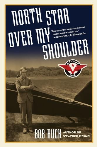 Cover image for North Star over My Shoulder: A Flying Life