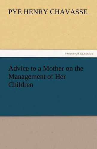 Cover image for Advice to a Mother on the Management of Her Children
