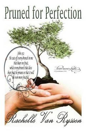 Cover image for Pruned for Perfection: An adventure with God through the ever changing event we call life.
