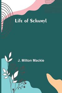 Cover image for Life of Schamyl