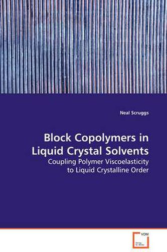 Cover image for Block Copolymers in Liquid Crystal Solvents