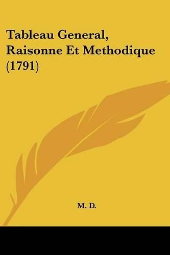 Cover image for Tableau General, Raisonne Et Methodique (1791)