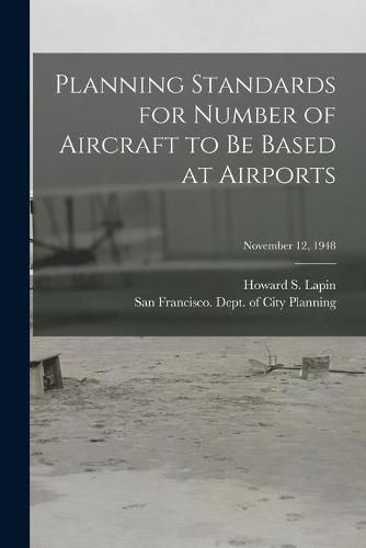 Cover image for Planning Standards for Number of Aircraft to Be Based at Airports; November 12, 1948