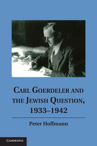 Cover image for Carl Goerdeler and the Jewish Question, 1933-1942