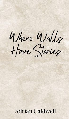 Cover image for Where Walls Have Stories