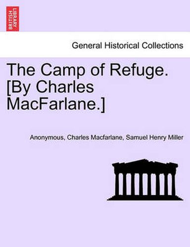 Cover image for The Camp of Refuge. [By Charles MacFarlane.]