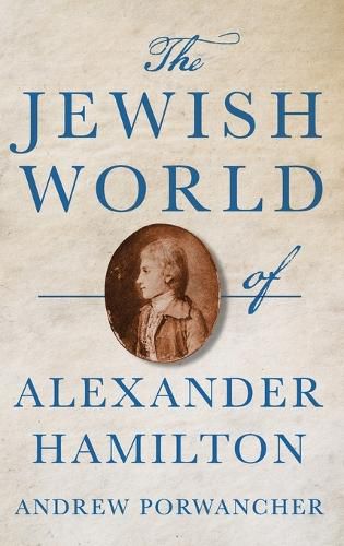 The Jewish World of Alexander Hamilton