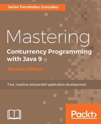 Cover image for Mastering Concurrency Programming with Java 9 -