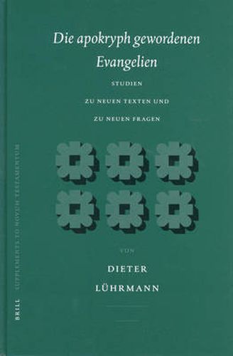 Cover image for Die apokryph gewordenen Evangelien: Studien zu neuen Texten und zu neuen Fragen