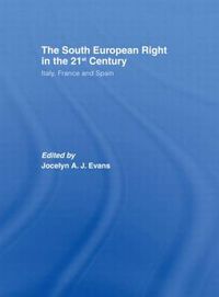 Cover image for The South European Right in the 21st Century: Italy, France and Spain