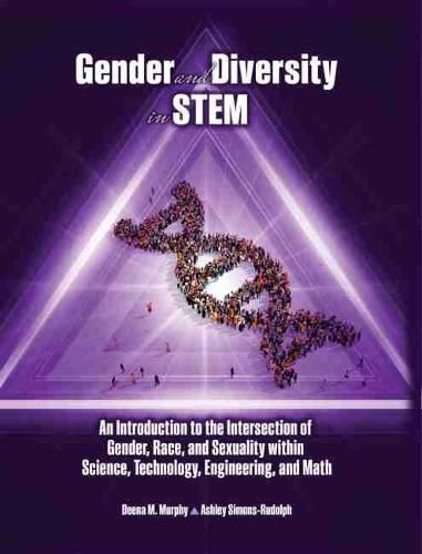 Cover image for Gender and Diversity in STEM: An Introduction to the Intersection of Gender, Race, and Sexuality within Science, Technology, Engineering, and Math