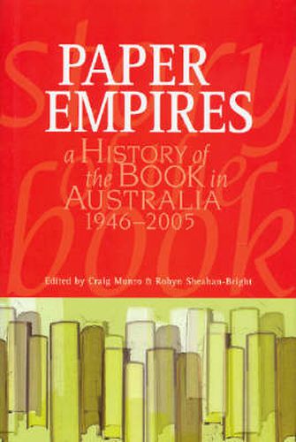 Cover image for Paper Empires: A History of the Book in Australia 1946-2005