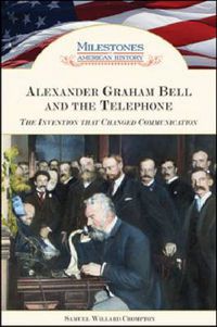 Cover image for Alexander Graham Bell and the Telephone: The Invention That Changed Communication